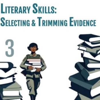 Selecting and Trimming Evidence (Lesson 3 of 10) :: Lesson Plans ...