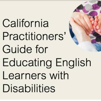 California Practitioners' Guide for Educating English Learners with ...